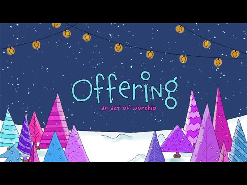 CHRISTMAS IS COMING: OFFERING