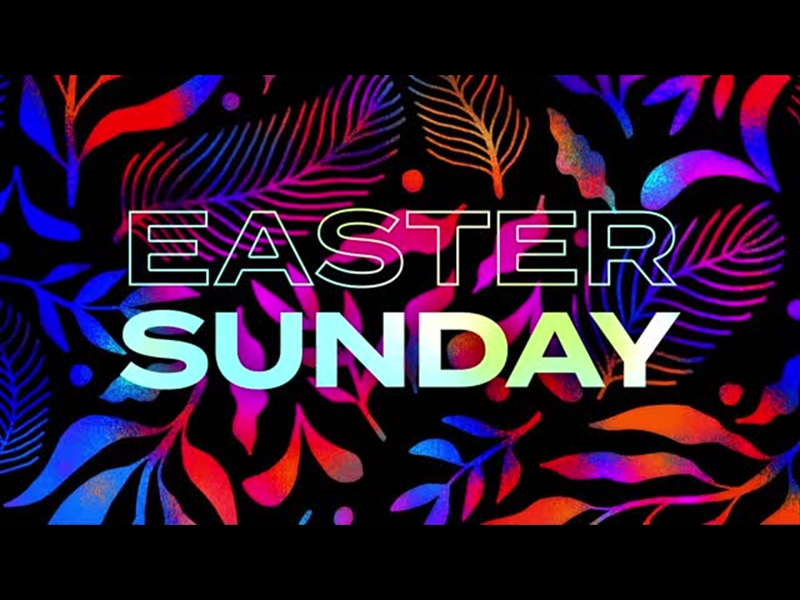 DARKNESS TURNED TO LIGHT: EASTER SUNDAY