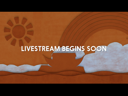 NOAH'S ARK - LIVESTREAM