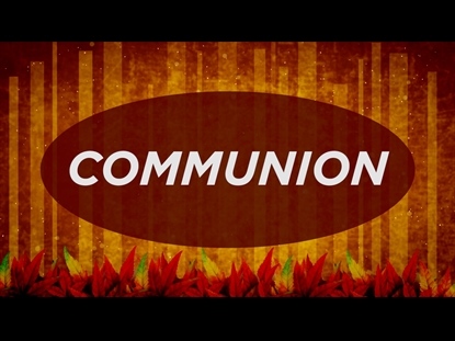 THANKSGIVING - COMMUNION MOTION BACKGROUND