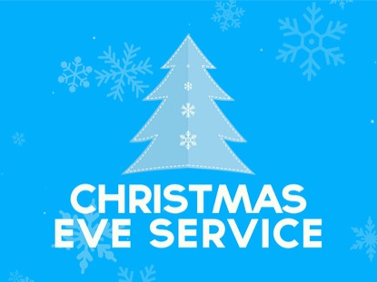 CHRISTMAS EVE SERVICE