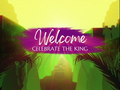 CREATION CRIES HOSANNA WELCOME LOOP