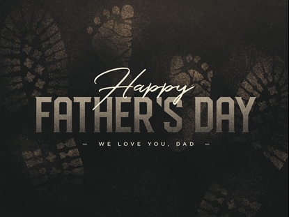 FIRST STEPS HAPPY FATHER'S DAY