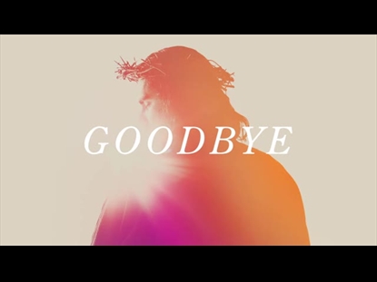 IMAGES OF JESUS GOODBYE