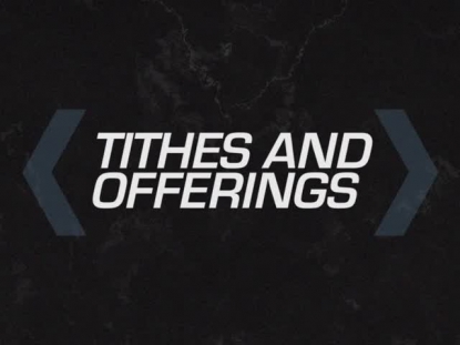 INTO FAITH TITHES AND OFFERINGS