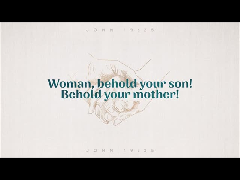 SAYINGS OF JESUS - BEHOLD YOUR SON