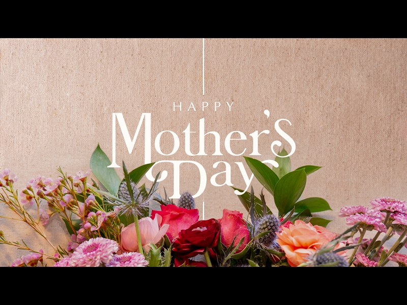 SPRING FLORALS: HAPPY MOTHERS DAY