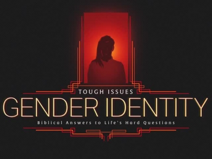 TOUGH ISSUES GENDER IDENTITY