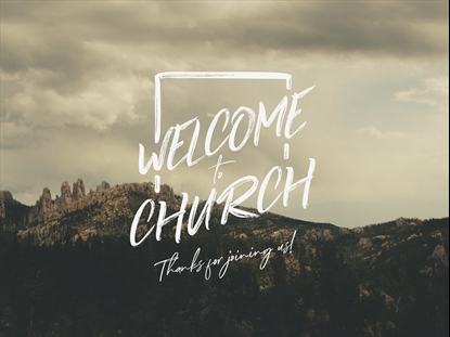 VISTAS WELCOME TO CHURCH