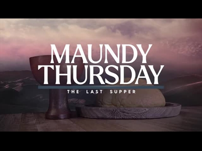 CALVARY MAUNDY THURSDAY