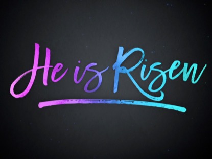 COLOUR HE IS RISEN