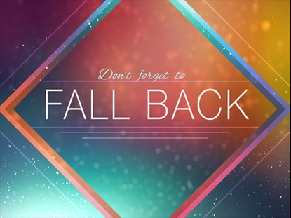 FALL LIGHT FALL BACK