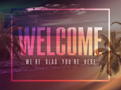 TROPICAL WELCOME