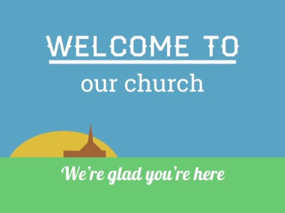 WELCOME TO CHURCH