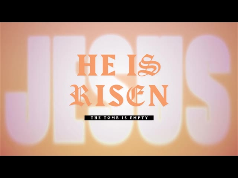 EASTER XXIV HE IS RISEN