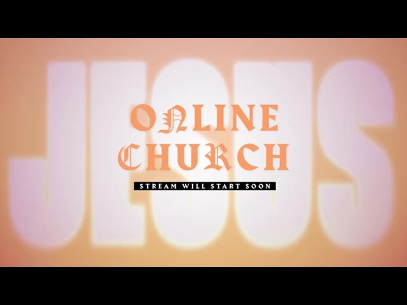 EASTER XXIV ONLINE CHURCH