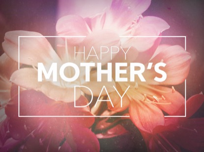 FLOWERS FOR MOM MOTHER'S DAY MOTION