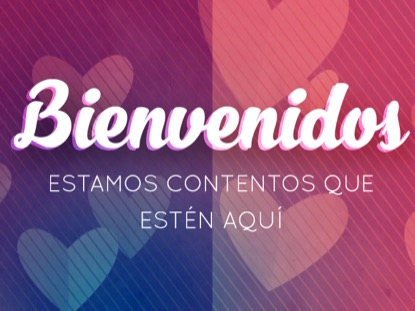 HEARTFELT LOVE WELCOME MOTION - SPANISH