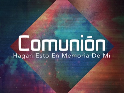 JOY OF WORSHIP COMMUNION MOTION - SPANISH