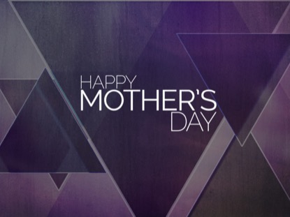 MOTHER'S DAY TRIANGLES 1 MOTION