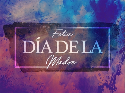 SPRING TO LIFE MOTHERS DAY MOTION SPANISH