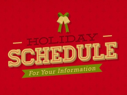 HOLIDAY SCHEDULE