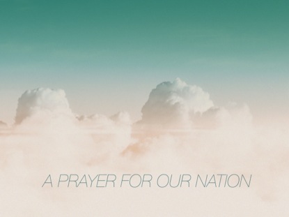 CLOUDS PRAYER FOR OUR NATION