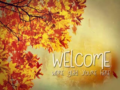 AUTUMNS ARRIVAL WELCOME
