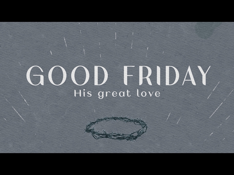 DRAWN TO HIM GOOD FRIDAY