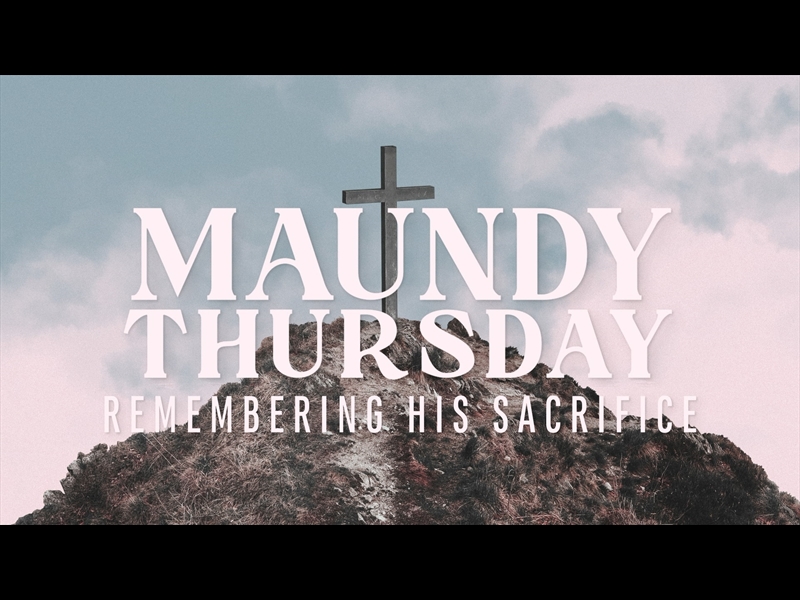 HE MADE A WAY MAUNDY THURSDAY