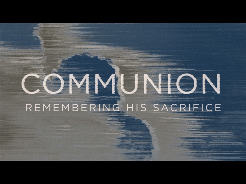 LORD HAVE YOUR WAY COMMUNION