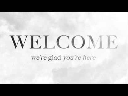 SOFT WHITE CLOUDS WELCOME