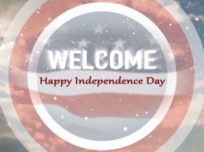 INDEPENDENCE DAY WELCOME