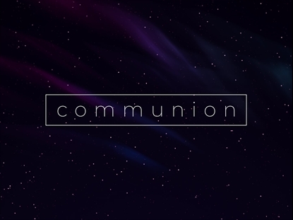 STARRY NIGHT COMMUNION