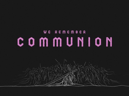 WERE YOU THERE COMMUNION