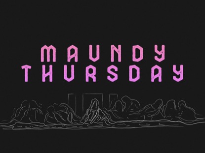 WERE YOU THERE MAUNDY THURSDAY