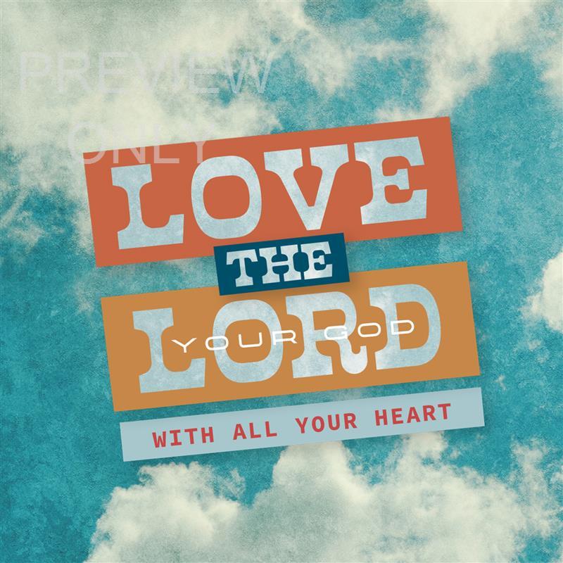 Love the lord your god with all your heart social graphic main