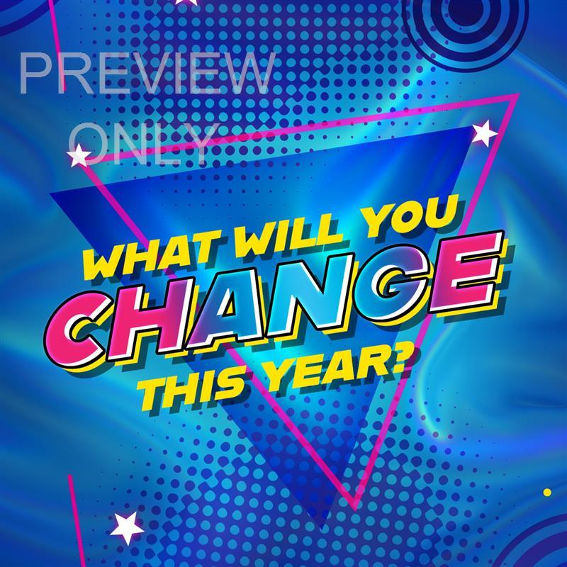 WHAT WILL YOU CHANGE THIS YEAR SQUARE
