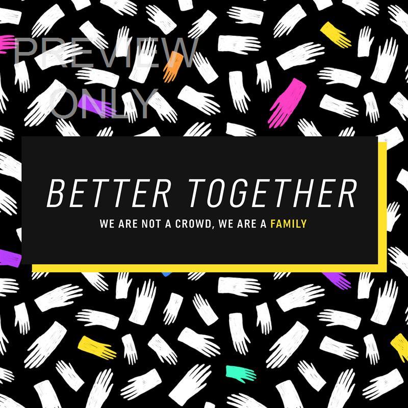 BETTER TOGETHER FAMILY