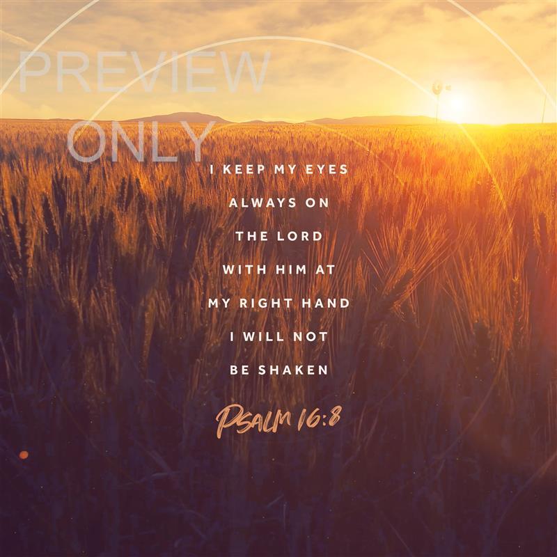 GOLDEN HOUR PSALM 16:8