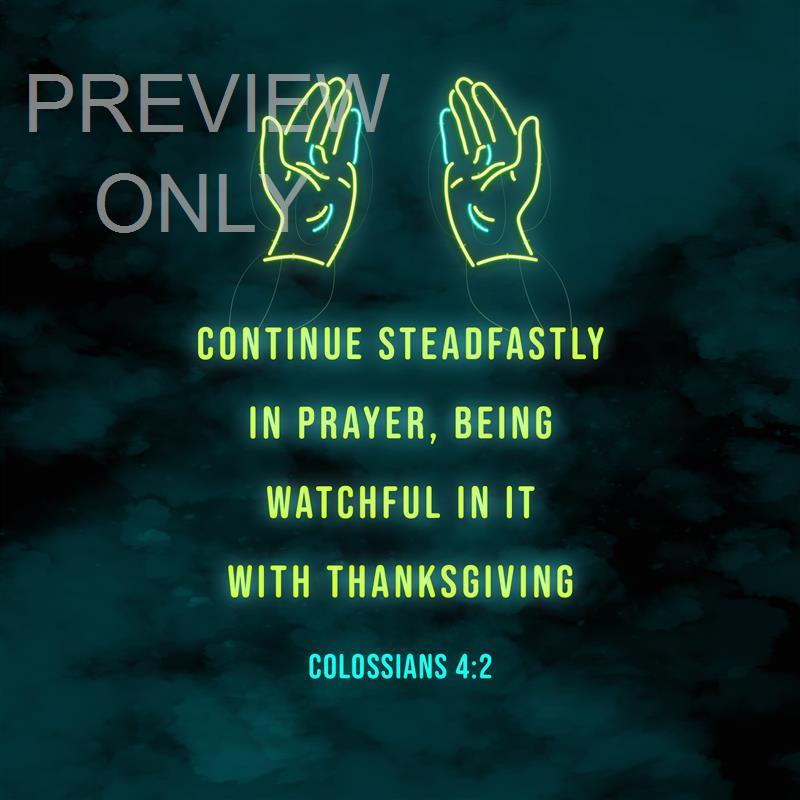 NEON PRAYER COLOSSIANS 4:2