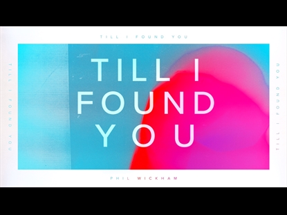 TILL I FOUND YOU