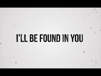 FOUND IN YOU