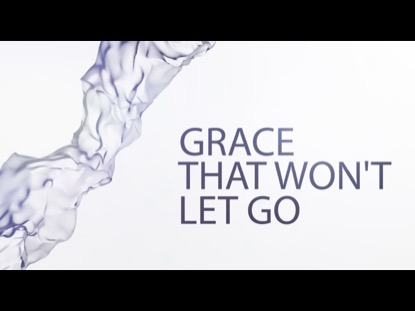 GRACE THAT WONT LET GO 