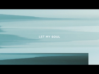LET MY SOUL