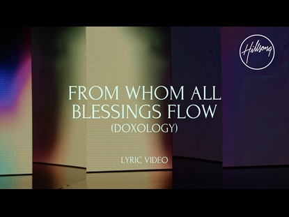 FROM WHOM ALL BLESSINGS FLOW (DOXOLOGY)