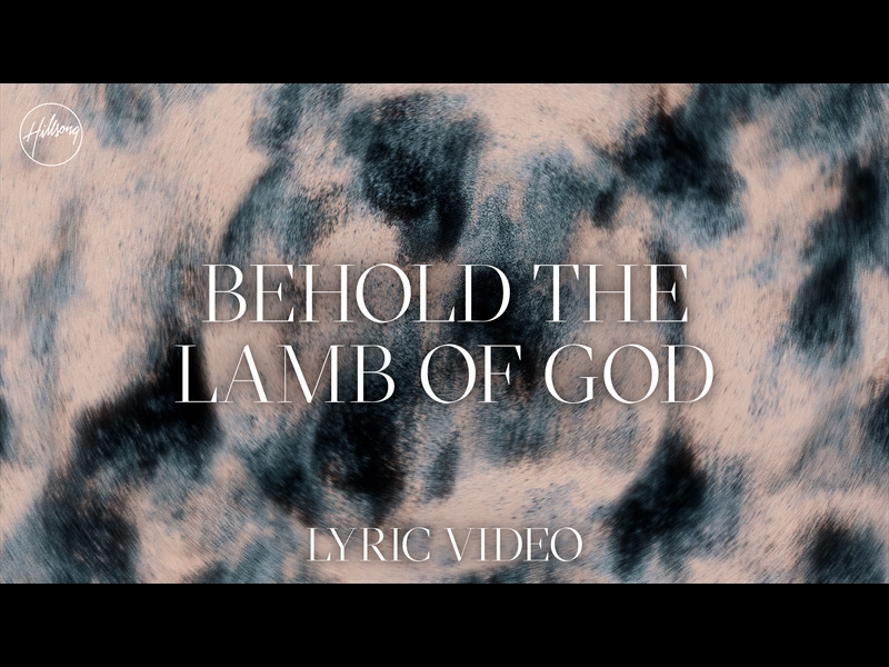 Behold The Lamb Of God (Lyric Video) Video Worship Song Track with