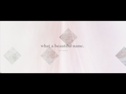 WHAT A BEAUTIFUL NAME (YOUNG & FREE REMIX)