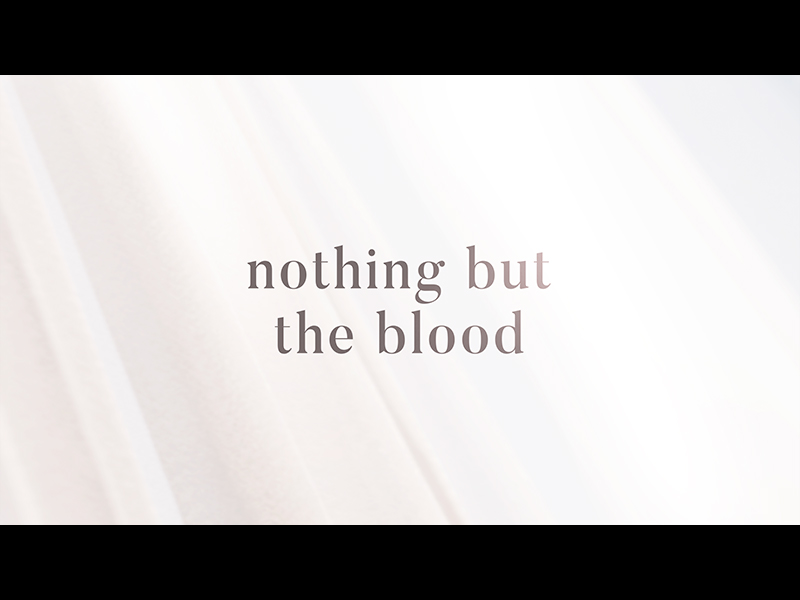 NOTHING BUT THE BLOOD