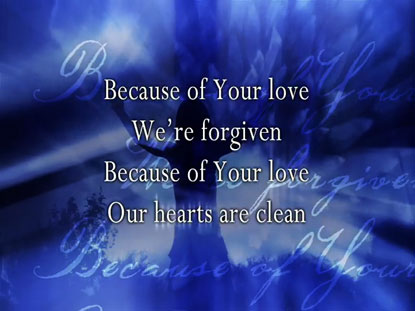 BECAUSE OF YOUR LOVE: IWORSHIP FLEXX